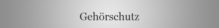 Geh�rschutz